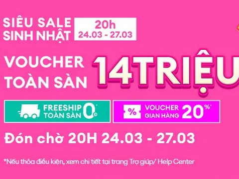 Loạt ưu đãi hấp dẫn tại Lễ hội mua sắm “Siêu Sale Sinh Nhật” trên Lazada